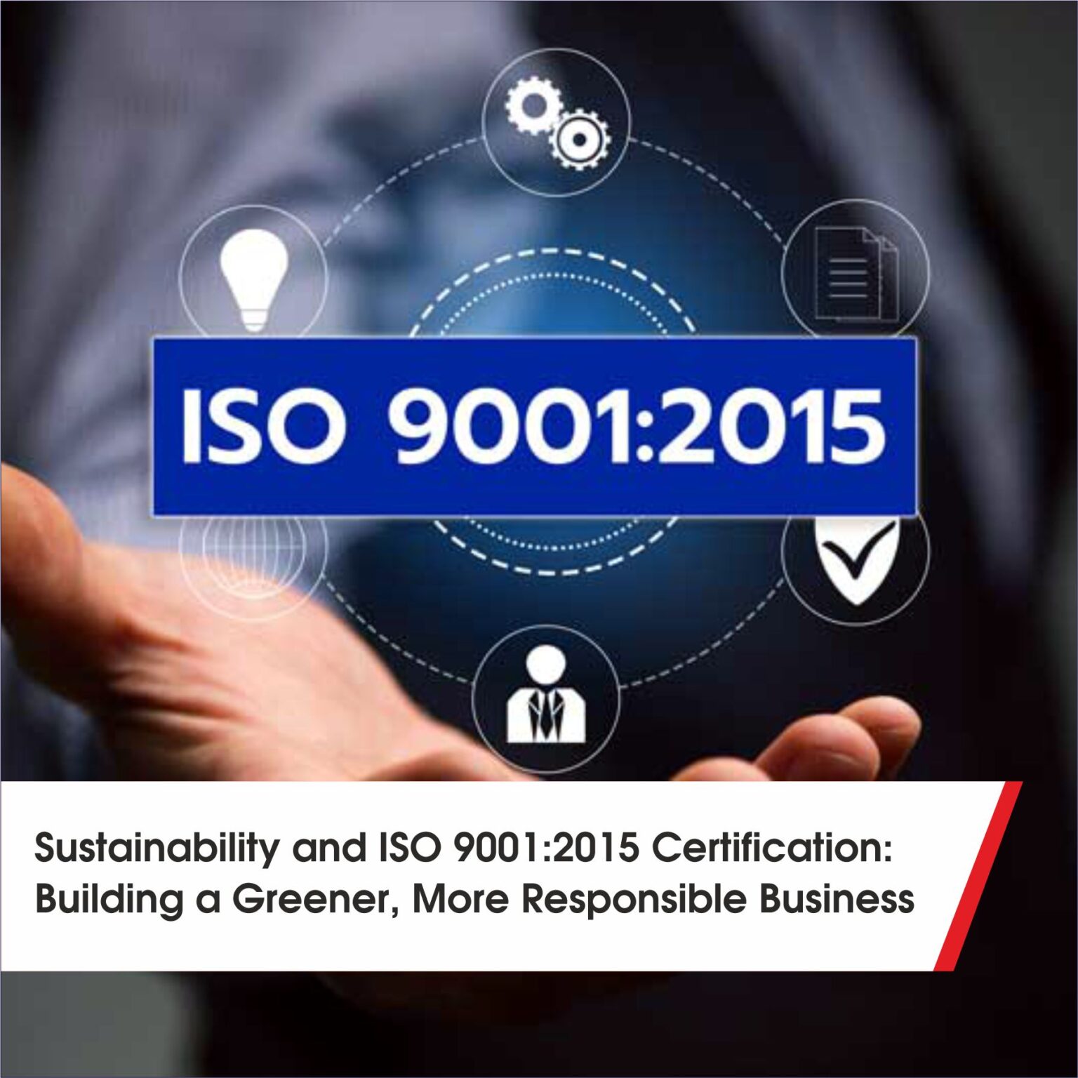 ISO 9001 Certification Building More Responsible Business