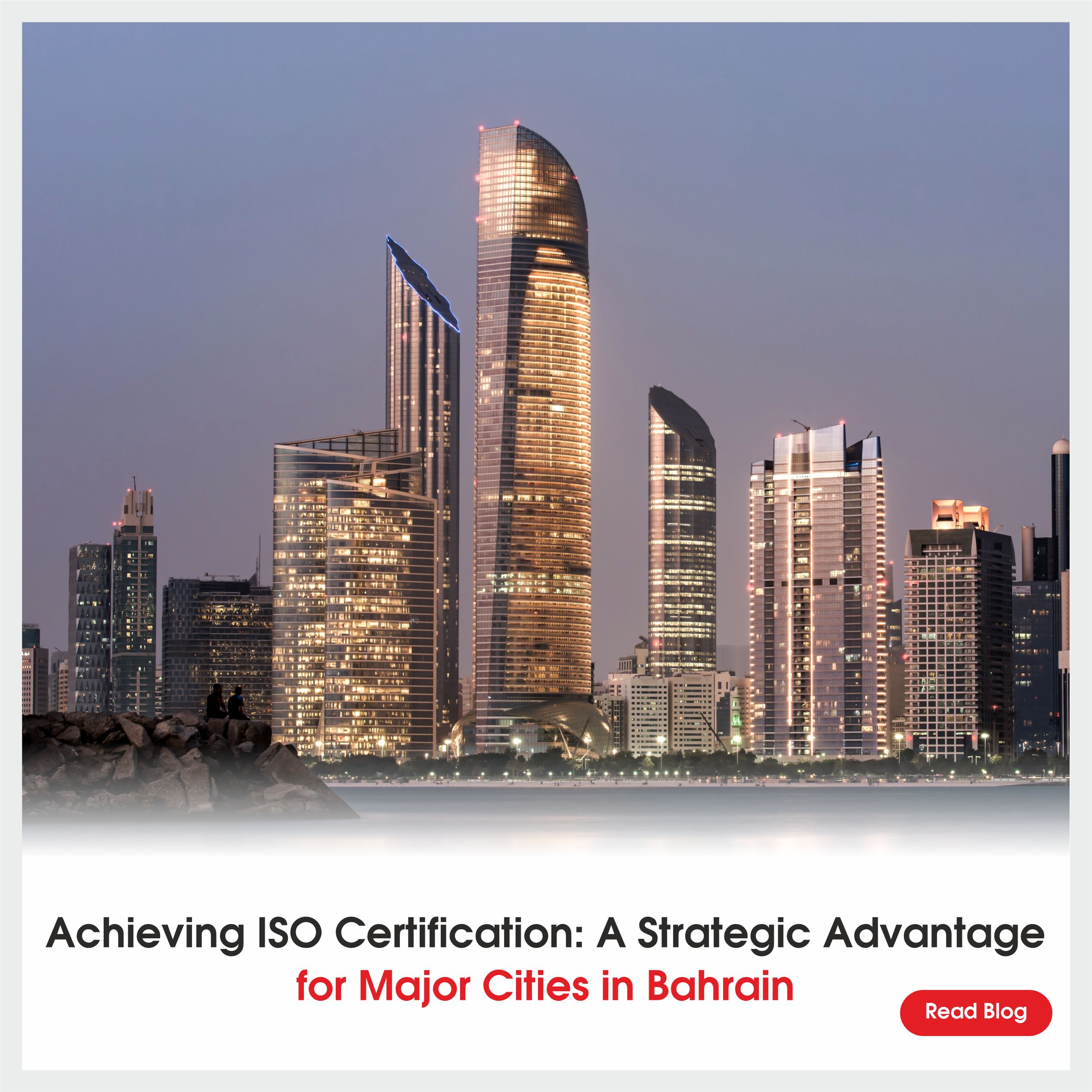 Achieving ISO Certification: A Strategic Advantage for Major Cities in Bahrain